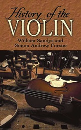 Sandys, William & Simon A.Forster: History of the Violin